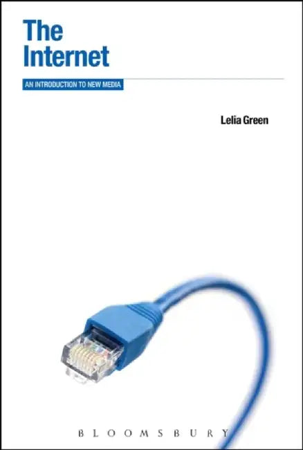 The Internet: An Introduction to New Media by Lelia Green