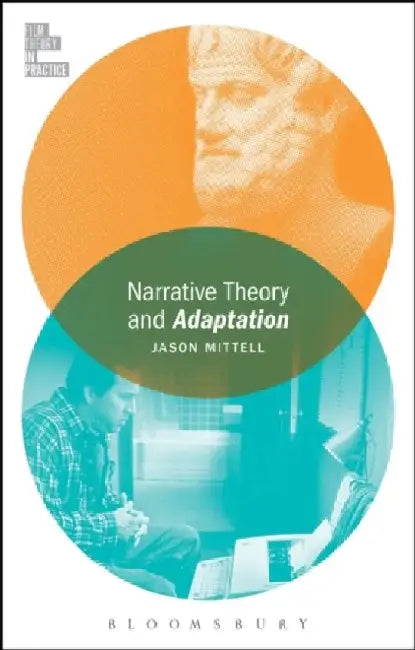 Narrative Theory and Adaptation by Jason Mittell