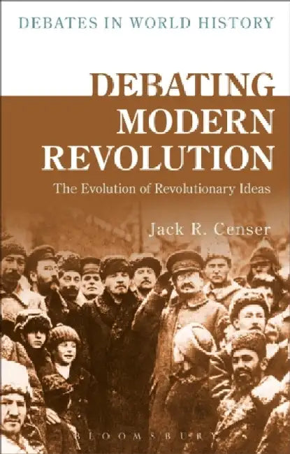 Debating Modern Revolution by Jack R. Censer