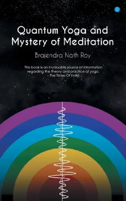Quantum Yoga and mystery of meditation by Brajendra Nath Roy