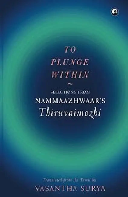 To Plunge Within by Translated By Vasantha Surya