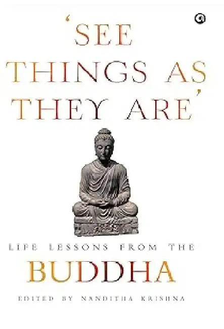 Life Lessons From The Buddha See Things As They Are(Hb) by Nanditha Krishna