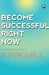 Become Successful Right Now by Aleph Book Company