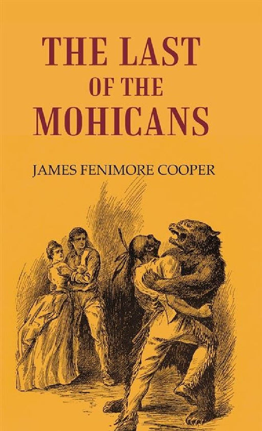The Last of The Mohicans by JAMES FENIMORE COOPER