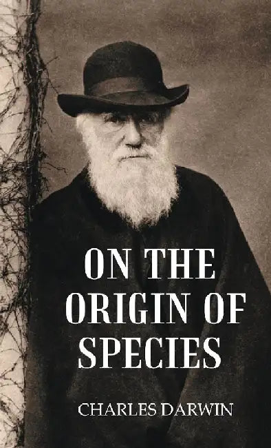 On The Origin of Species by CHARLES DARWIN