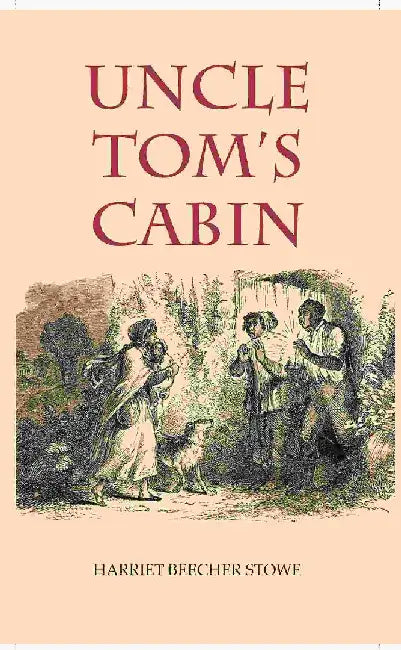 Uncle Tom'S Cabin by Harriet Beecher Stowe