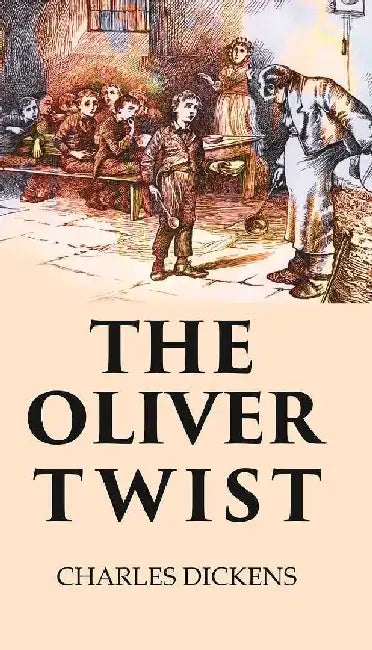 The Oliver Twist by Charles Dickens
