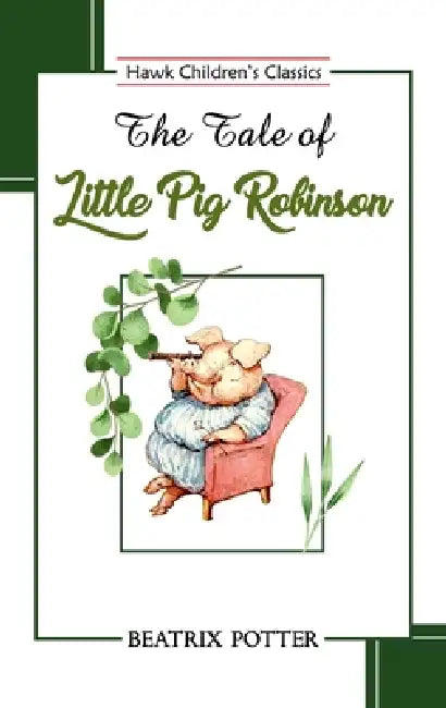 The Tale of Little Pig Robinson by Beatrix Potter