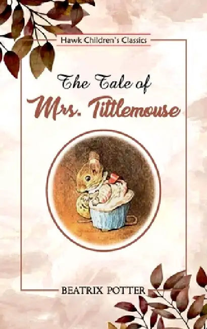 The Tale of Mrs. Tittlemouse by Beatrix Potter