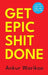 Get Epic Shit Done by Ankur Warikoo
