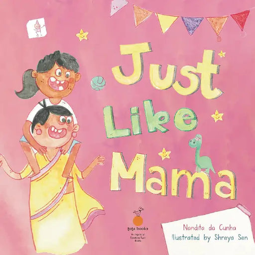 Just Like Mama by Nandita da Cunha