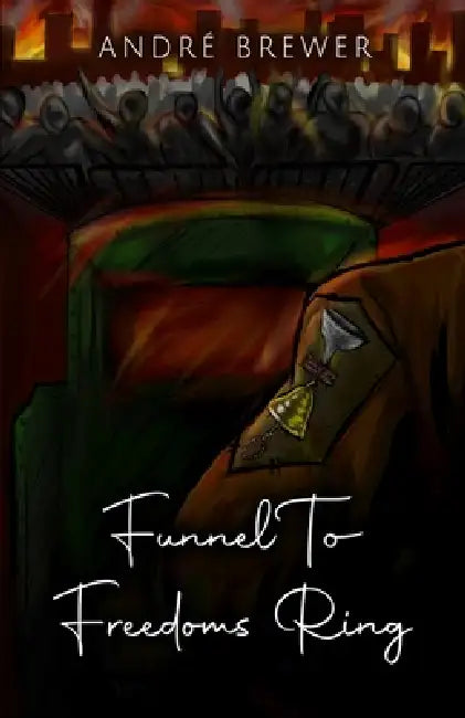 Funnel To Freedoms Ring by Andre Brewer