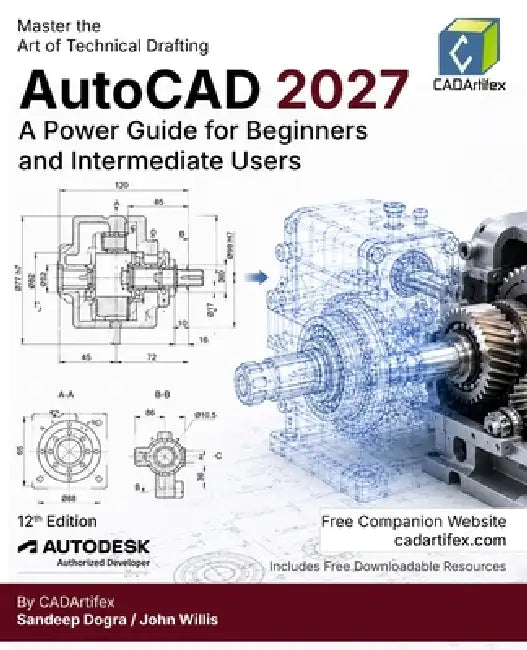 AutoCAD 2027: A Power Guide for Beginners and Intermediate Users by Cadartifex, John Willis, Sandeep Dogra