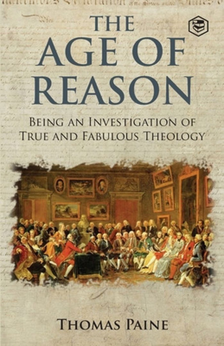 The Age of Reason - Thomas Paine (Writings of Thomas Paine) by Thomas Paine