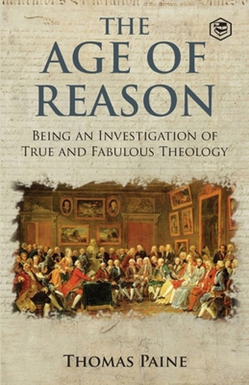 The Age of Reason - Thomas Paine (Writings of Thomas Paine) by Thomas Paine