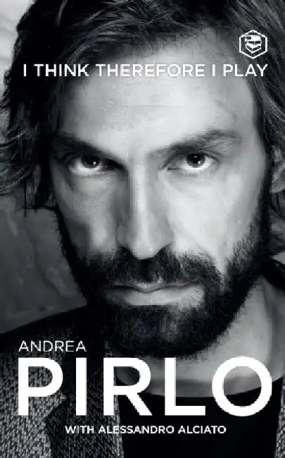 I Think Therefore I Play by Andrea Pirlo
