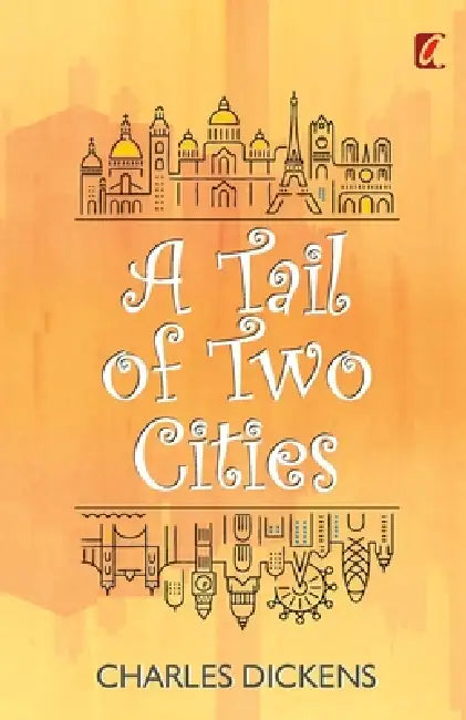 A Tail of two cities by Charles Dickens