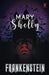 Frankenstein by Mary Shelley