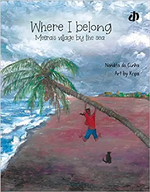 Where I Belong, Meera's Village By The Sea by Nandita da Kunha