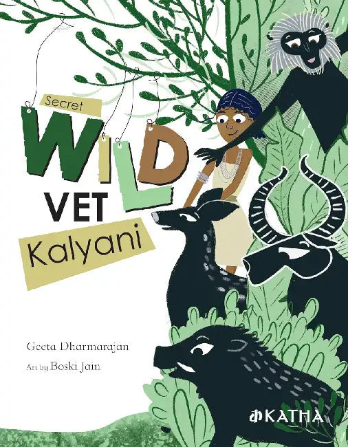Secret Wild Vet Kalyani by Geeta Dharmarajan