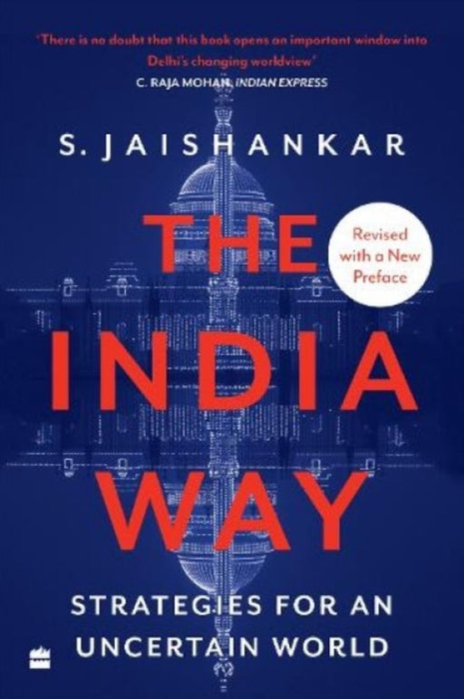The India Way : Strategies for an Uncertain World by S. Jaishankar