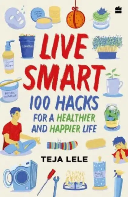 Live Smart by Teja Lele Desai