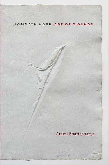 Somnath Hore Art of Wounds by Atanu Bhattacharya