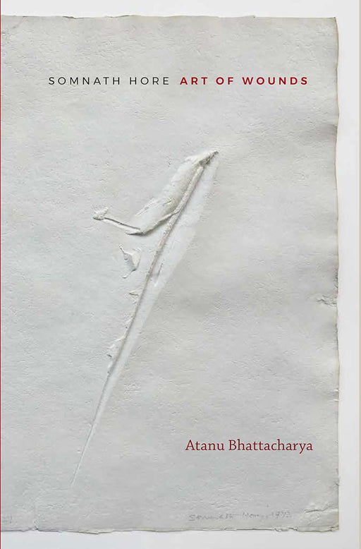 Somnath Hore Art of Wounds by Atanu Bhattacharya