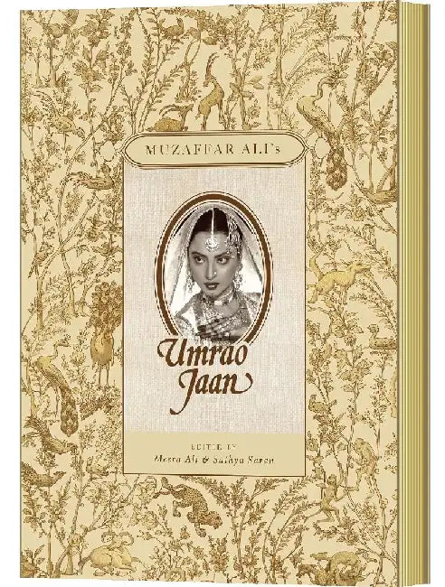 Muzaffar Ali's Umrao Jaan by Meera Ali, Sathya Saran