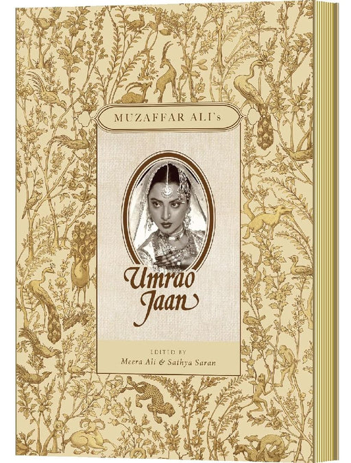 Muzaffar Ali's Umrao Jaan by Meera Ali, Sathya Saran