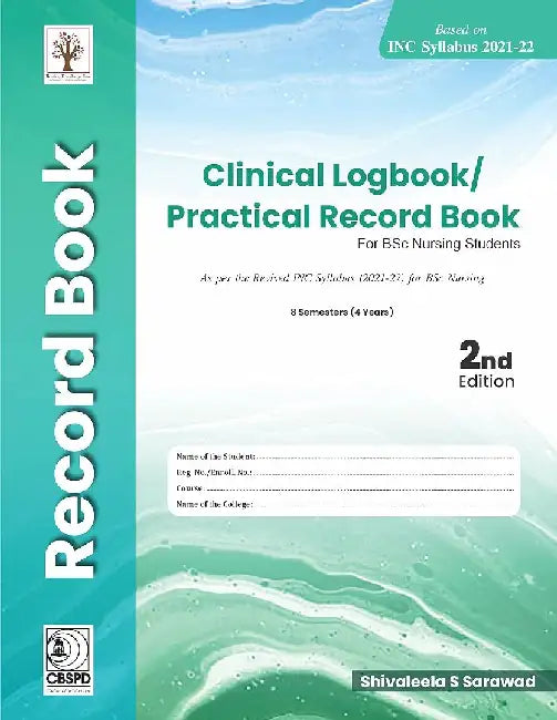 Clinical Logbook Practical Record Book For Bsc Nursing Students 2e by Sarawad S S