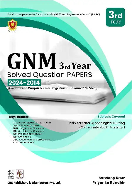 Gnm 3Rd Year Solver Question Papers 2024-2014 Based On The Punjab Nurses Registration Council by Sandeep Kaur