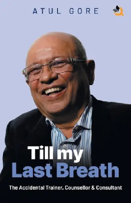 Till my Last Breath by Atul Gore