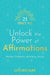 21 Days To Unlock The Power Of Affirmations by Louise Hay