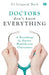 Doctors Donâ€™T Know Everything: A Roadmap to Better Healthcare Outcomes by Lingaraj Nath