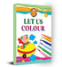 Let Us Colour Gift To Children for Painting Drawing Colouring Alphabets Animals Birds Flags Flowers Transport, Vegetables - 3 to 6 years Old Little Colouring Books for Kids by Reetesh Rao