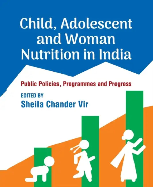 Child, Adolescent and Woman Nutrition in India by Sheila Chander Vir