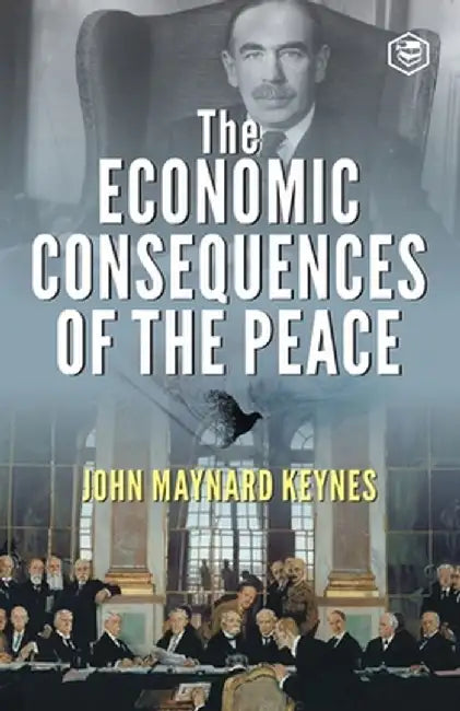 The Economic Consequences of the Peace by John Maynard Keynes