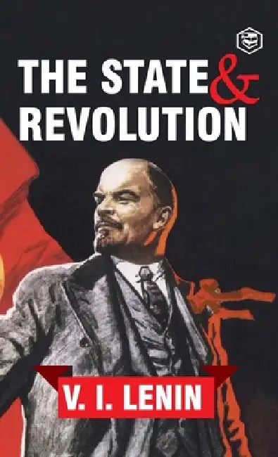 The State and Revolution by Vladimir Ilyich Lenin