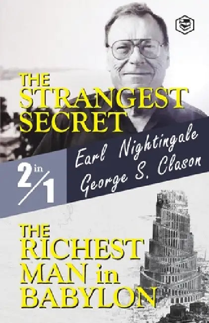 The Strangest Secret and The Richest Man in Babylon by Earl Nightingale, George S. Clason