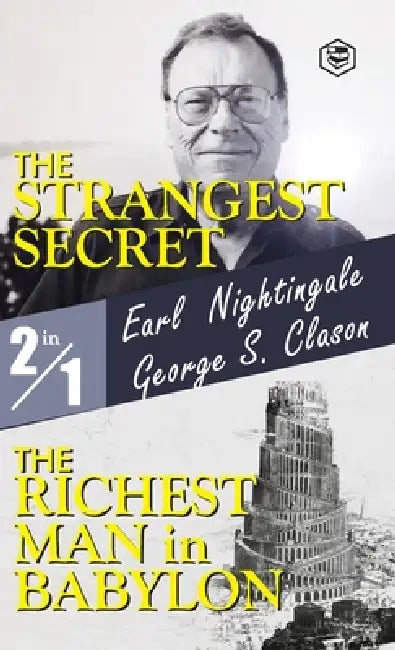 The Strangest Secret and The Richest Man in Babylon by Earl Nightingale, George S. Clason