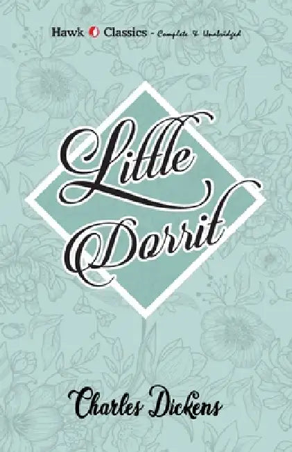 Little Dorrit by Charles Dickens