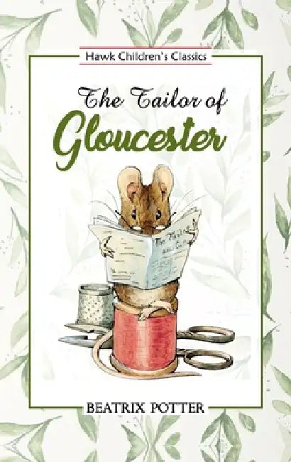 The Tailor of Gloucester by Beatrix Potter