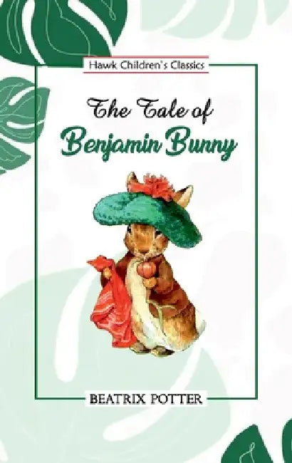 The Tale of Benjamin Bunny by Beatrix Potter