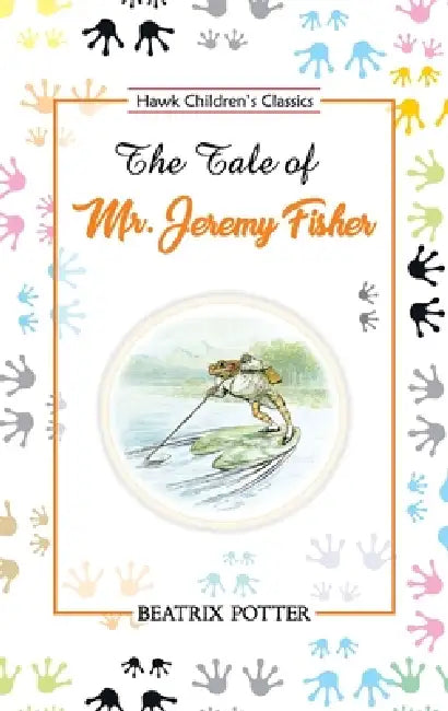 The Tale of Mr. Jeremy Fisher by Beatrix Potter