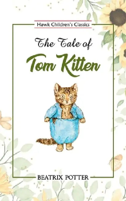 The Tale of Tom Kitten by Beatrix Potter