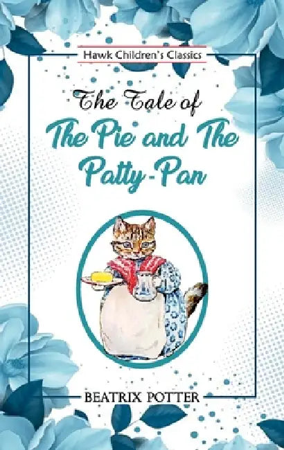 The Tale of the Pie and the Patty Pan by Beatrix Potter