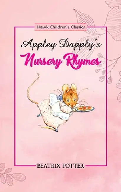 Appley Dapply's Nursery Rhymes by Beatrix Potter