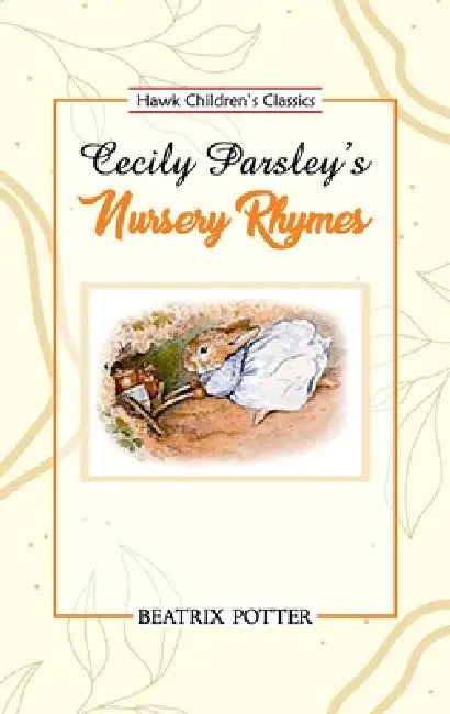 Cecily Parsley's Nursery Rhymes by Beatrix Potter