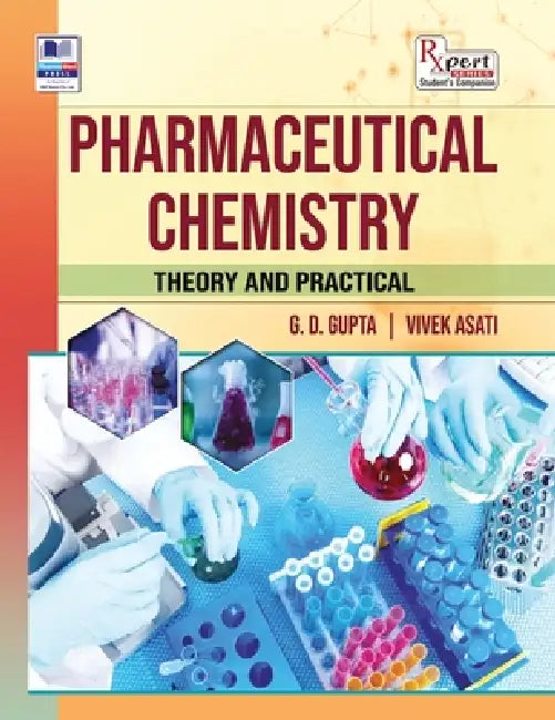 Pharmaceutical Chemistry: Theory and Practical by G. D. Gupta, Vivek Asati